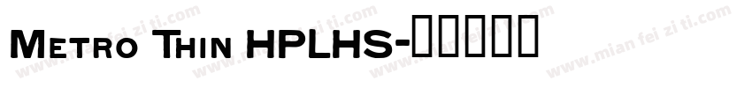 Metro Thin HPLHS字体转换